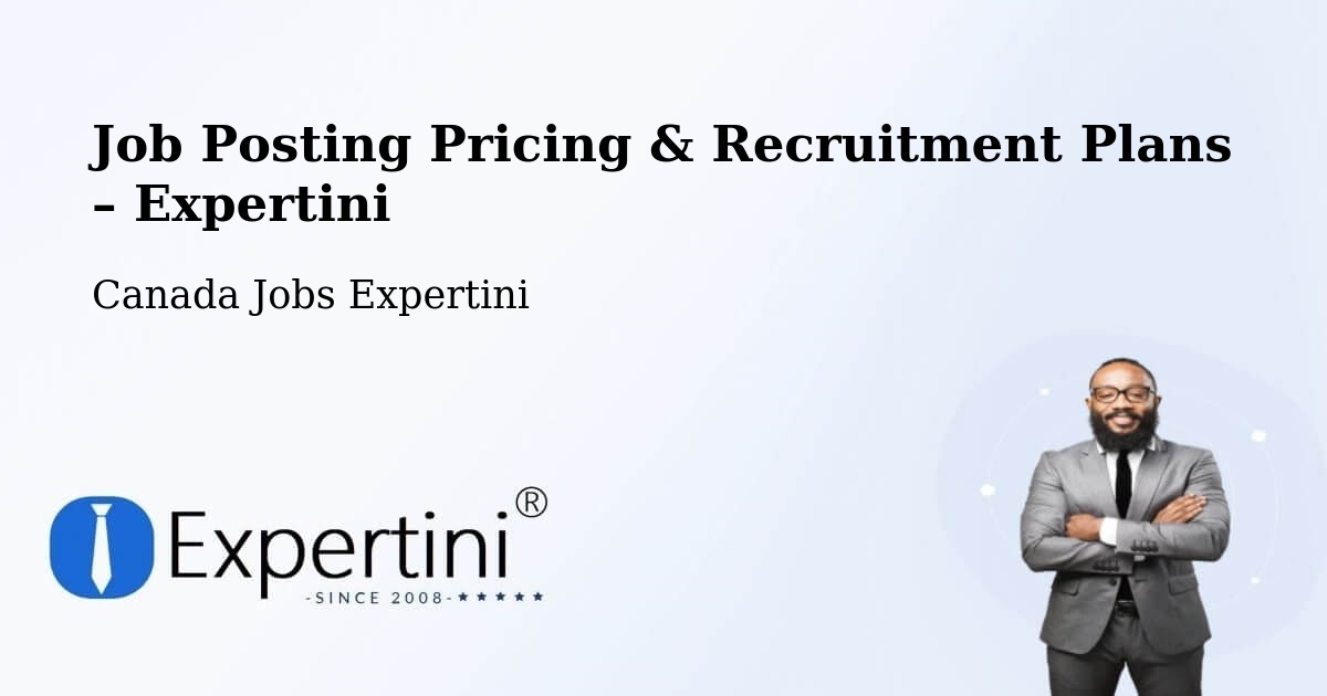 Job Posting Pricing & Recruitment Plans – Saint Félicien - Saint Félicien, Canada Jobs Expertini